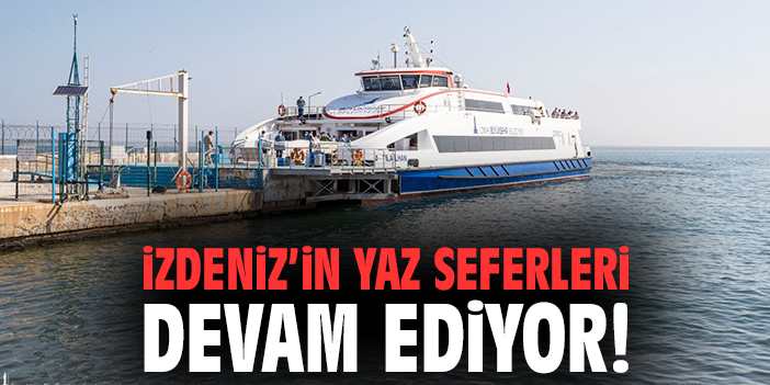 İZDENİZ Yaz Seferleri Eylül’de Devam Ediyor!