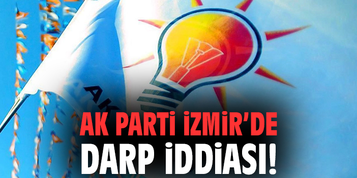 AK Parti İzmir’de Kavga: Başkan Darp İddiası