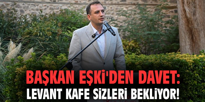 Bornova’da Levant Kafe ile Kültürel Buluşma!