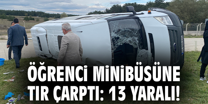 Minibüs Tırla Çarpıştı: 12 Öğrenci Yaralı