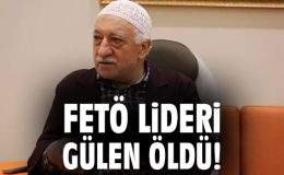 FETÖ Lideri Fethullah Gülen Hayatını Kaybetti