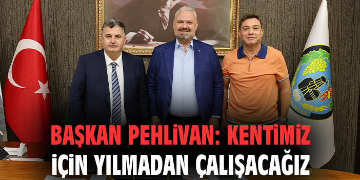 Pehlivan ve Doğruer’den İzmir için İş Birliği Mesajı