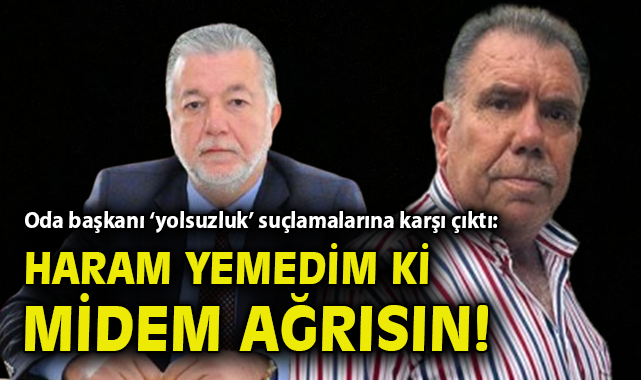 Yolsuzluk İddialarına Cevap: ‘Haram Yemiyorum’