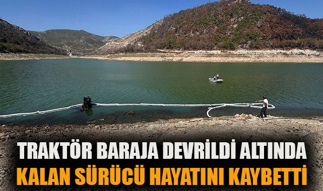 Trajektör Barajına Devrildi, Sürücü Hayatını Kaybetti