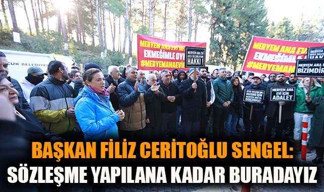 Belediye Çalışanları Meryem Ana Evi’nde Direniyor!