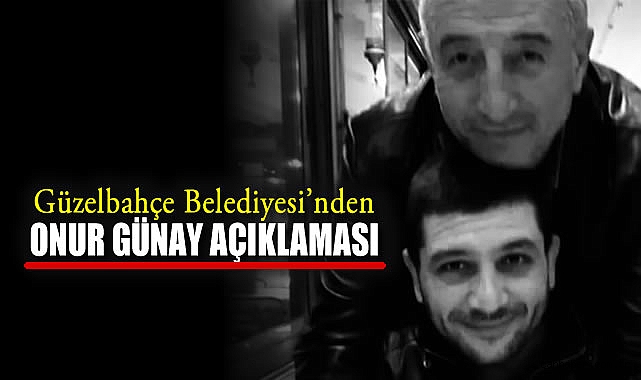 Onur Günay’ın vefatıyla ilgili açıklama yapıldı