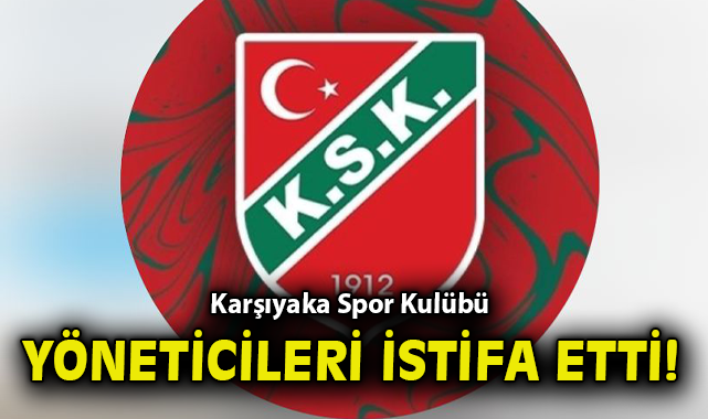Karşıyaka’da İstifa Şoku: Yöneticiler İlişkisini Kesiyor!