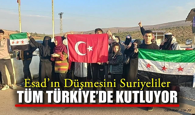 Suriye’deki Değişim, Türkiye’de Coşkuyla Kutlandı!