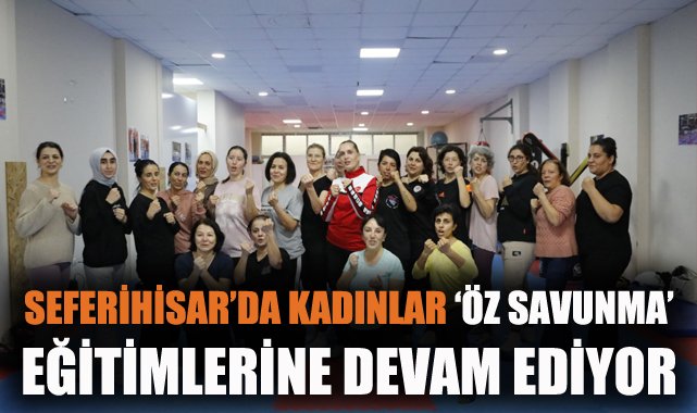 Seferihisar’da Kadınlar İçin Savunma Kursu Devam Ediyor