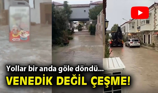 Çeşme’de Ani Yağmur, Sokakları Göle Döndürdü!
