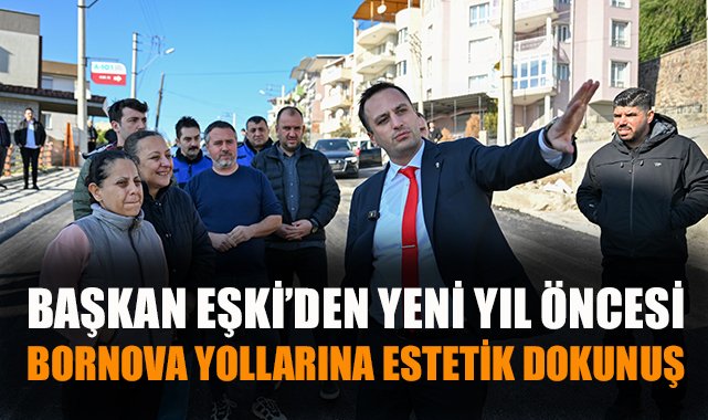Bornova’da Yeni Yıl, Estetik Yol Projesiyle Başlıyor
