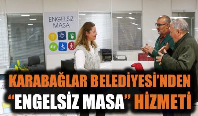 Karabağlar’da Engelsiz Masa ile Yeni Dönem!