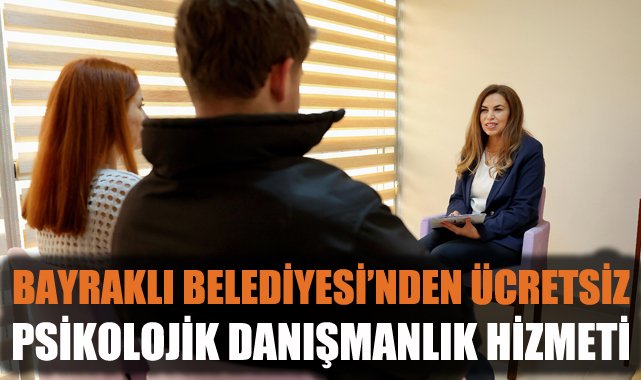 Bayraklı’da Ücretsiz Psikolojik Danışmanlık Hizmeti