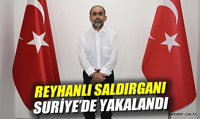 Reyhanlı Katliamının Faili Suriye’de Yakalandı!