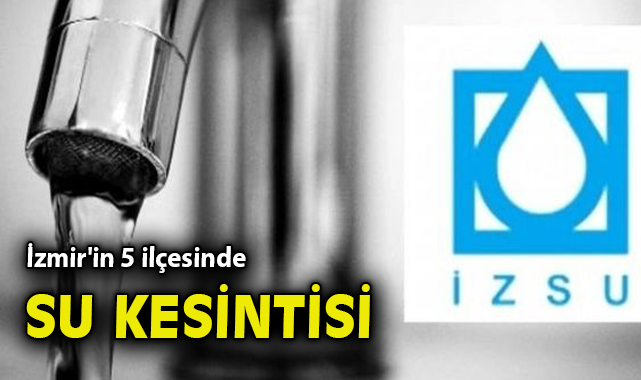İzmir’de Su Kesintisi: 9 Mart’ta Hangi Mahalleler?