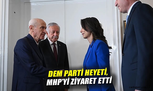 DEM Parti ve MHP’den Yapıcı Görüşme Detayları