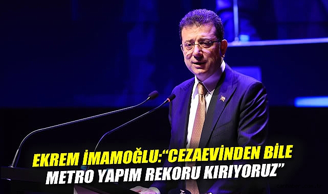 İmamoğlu’ndan Cezaevinden Metro Rekoru Mesajı!
