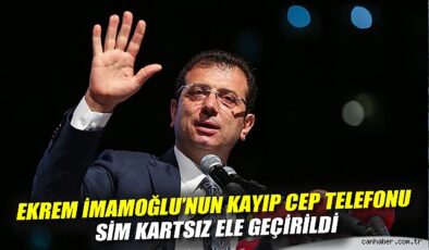 İmamoğlu’nun Kayıp Telefonu Aramalarda Bulundu!