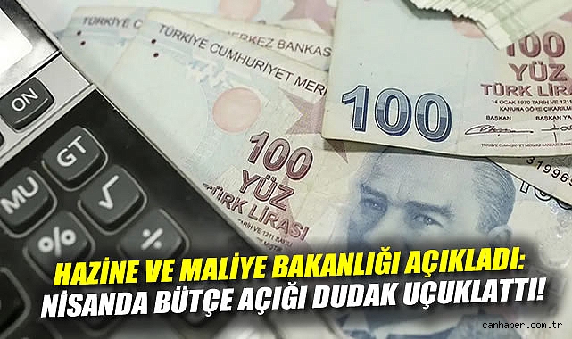 Nisan Ayında Bütçe Açığı 174,7 Milyar TL!