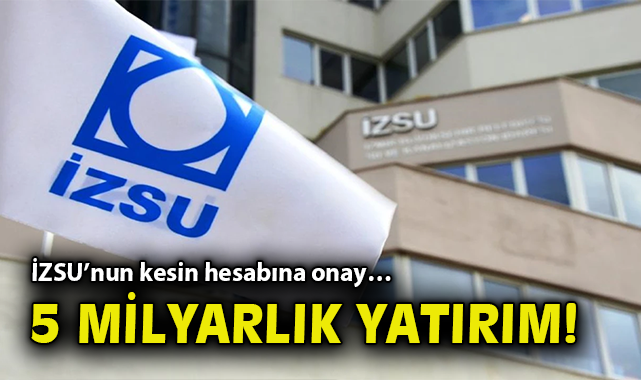 İZSU’dan 2024 için 4,8 Milyar TL’lik Yatırım Planı!