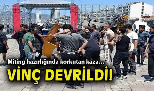 CHP Mitingi Öncesi Vinç Kazası: Bir Yaralı