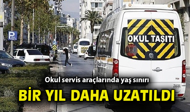 Servisçiye Müjdeli Haber: Yaş Sınırı 1 Yıl Uzatıldı!