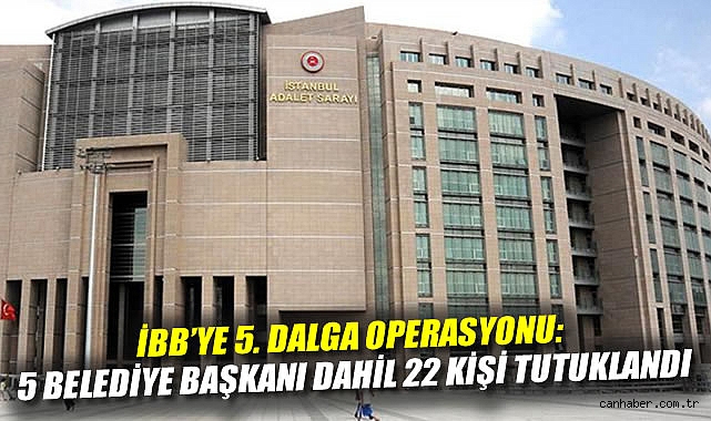 CHP’li Başkanlara Operasyon: 22 Tutuklama!