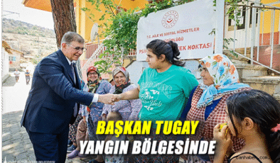 Başkan Tugay’dan Müjdeler: Kimse Sahipsiz Kalmaz!