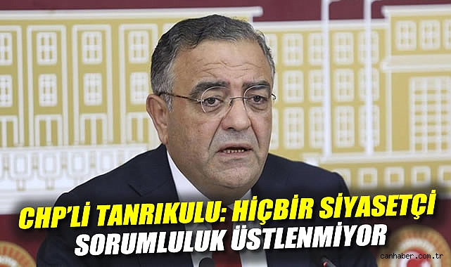 Tanrıkulu: Türkiye Yanıyor, Sorumlu Yok!
