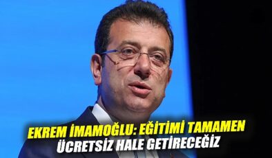 İmamoğlu’ndan Eğitimde Devrim Vurgusu!