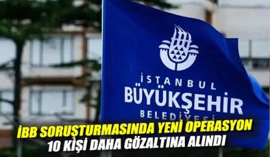 İBB Yolsuzluk Soruşturmasında Gözaltılar!