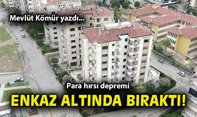 Deprem Sonrası İzmir’de Vicdan Sorunu!