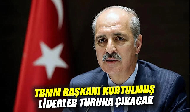 TBMM Başkanı Kurtulmuş Liderler ile Toplanıyor