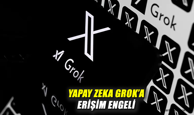Grok’a Erişim Engeli: Başsavcılık Harekete Geçti