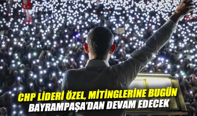 CHP’den İstanbul’u Sarsacak Miting Programı!