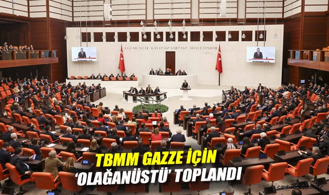 TBMM Olağanüstü Toplandı: Gazze’deki Kriz Görüşülüyor