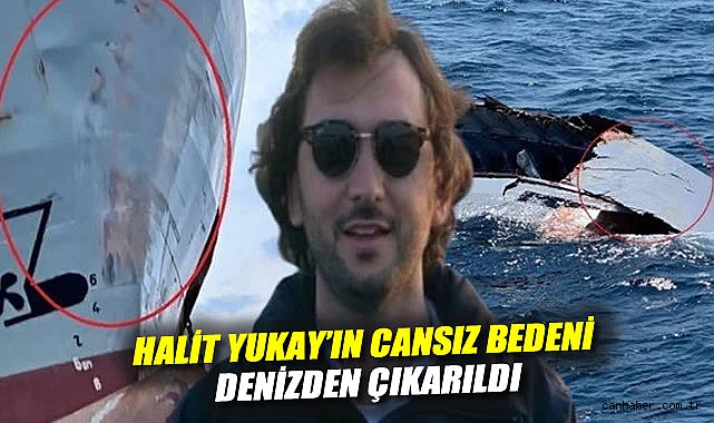 Tekne Kazasında Halit Yukay’ın Cesedi Bulundu!