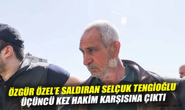 Özgür Özel’e Saldıran Tengioğlu’nun Dava Süreci