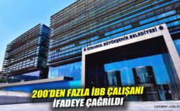 İBB Soruşturmasında 200 Kişi İfade Veriyor!