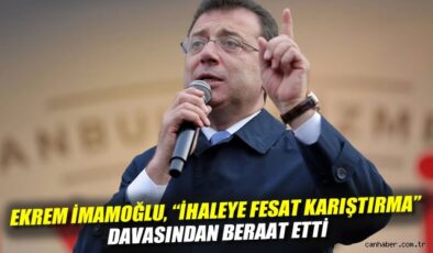 İmamoğlu, İhaleye Fesat Davasından Beraat Etti!