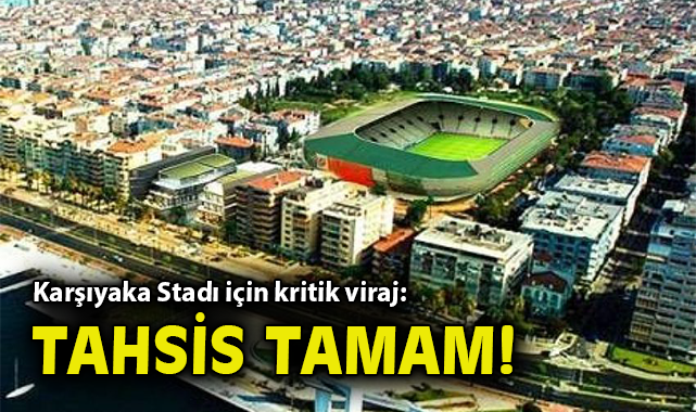 Karşıyaka Stadyumu’nda kritik adım atıldı!