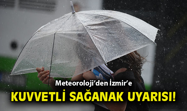 İzmir’de Kuvvetli Yağış Uyarısı! Tedbirli Olun!