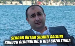 Silahlı Saldırıda Avukat Serdar Öktem Hayatını Kaybetti