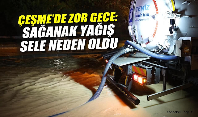Çeşme’de Sağanak Yağış Cadde ve Sokakları Göle Döktü!