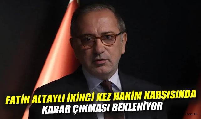 Fatih Altaylı’nın Duruşması: Kritik Karar Bekleniyor