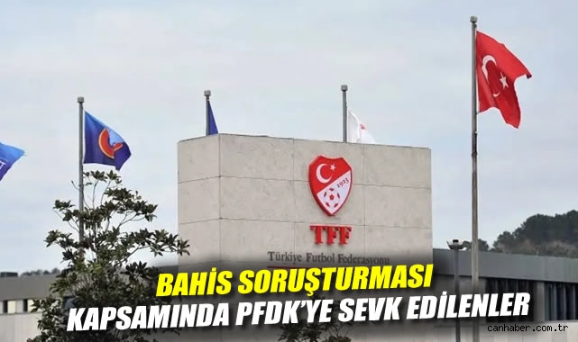 Bahis Soruşturmasında 49 İsim PFDK’ya Sevk Edildi