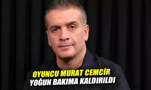 Murat Cemcir Yoğun Bakıma Alındı! Sağlık Durumu?