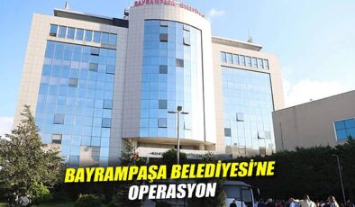 Bayrampaşa Belediyesi’ne Operasyon: 13 Gözaltı!