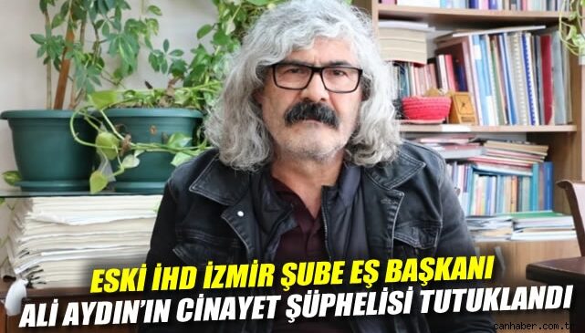 İzmir’de Avukat Ali Aydın Cinayetinde Şüpheli Tutuklandı