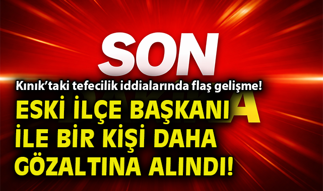 Kınık’ta Tefeci Skandalı: İki İsim Gözaltında!